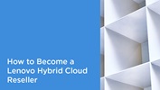 How to Become a Lenovo Hybrid Cloud Reseller